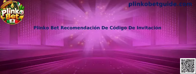 Plinko Bet recomendación de código de invitación