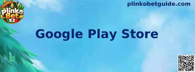 Guía para buscar Plinko Bet mediante Google Play Store en Android