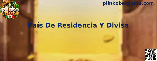 Configuración de país de residencia y divisa en Plinko Bet