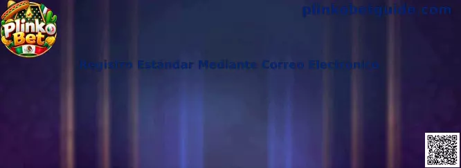 Registro Estándar Mediante Correo Electrónico en Plinko Bet