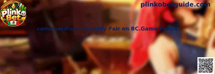 Ilustración de la guía para revisar Provably Fair en BC.Game Plinko y comprender la verificación de las tiradas