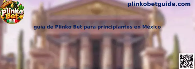 Imagen de referencia de la guía de Plinko Bet para principiantes en México