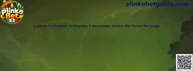 Explorar eventos y novedades dentro del portal del juego