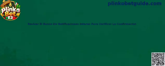 Guía de Plinko Bet para revisar el buzón interno y verificar la confirmación de una bonificación