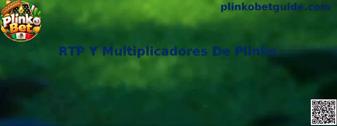RTP y Multiplicadores de Plinko Bet
