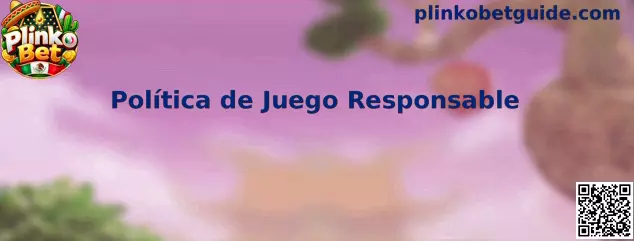 Información de Plinko Bet sobre política de juego responsable